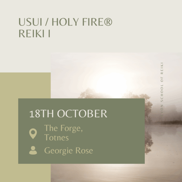 Usui / Holy Fire® Reiki I 18th Oct